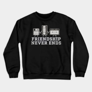 VHS Tapes - friendship never ends Jokes Vintage 80s Crewneck Sweatshirt